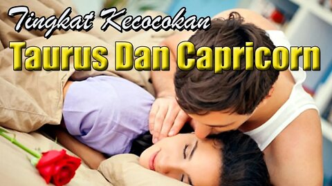 Tingkat Kecocokan Zodiak Taurus Dengan Zodiak Capricorn, Mereka sangat Memahami Satu Sama Lain