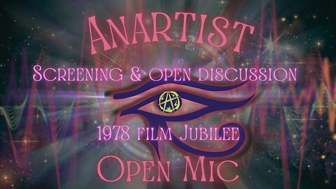 Anartist Open Mic Night #8: Screening & Open Discussion of Film Jubilee (1978) (mature content)