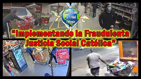 “Implementando la Fraudulenta Justicia Social Católica”