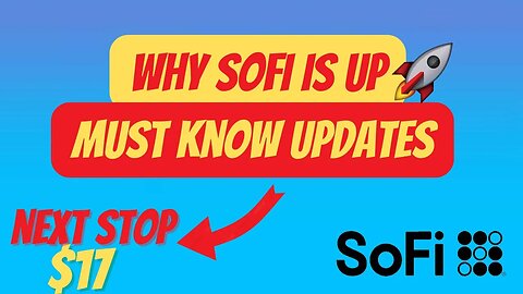 WHY SOFI IS UP 💰💰 READY FOR A BREAKOUT 🔥 $SOFI RALLY TO $17 STARTING