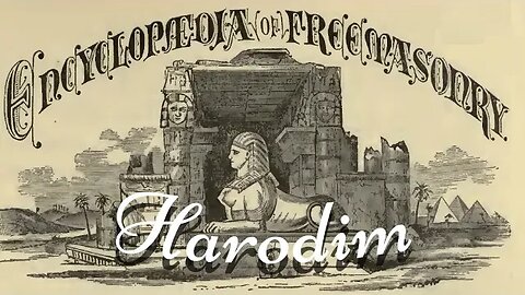 Harodim: Encyclopedia of Freemasonry By Albert G. Mackey