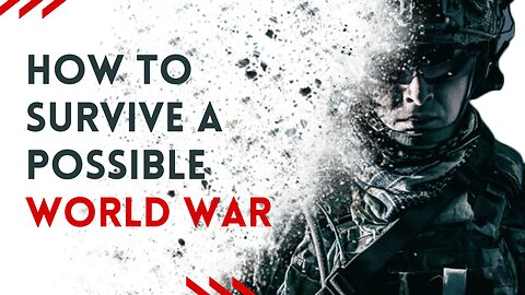 How to survive a possible world war