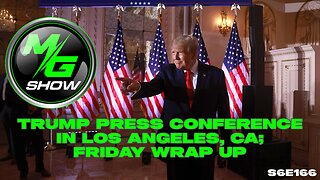 Trump Press Conference in Los Angeles, CA; Friday Wrap Up