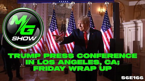 Trump Press Conference in Los Angeles, CA; Friday Wrap Up