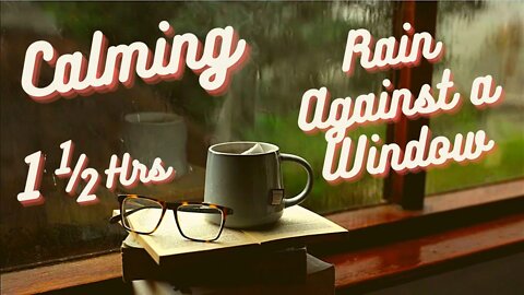 Calming Rain Against a Window | Relaxation | De-stress | Study