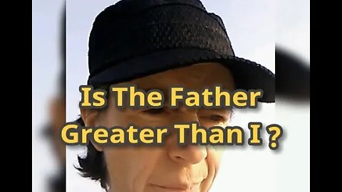 Morning Musings # 539 - Is The Father Greater Than I? Duality or Relativity vs Absolute Oneness