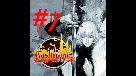 Castlevania: Aria of Sorrow part 7 LIVE