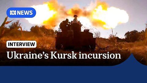 Kursk Incursion: Ukraine's Bold Move Shifts War Dynamics