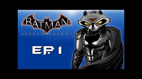 Batman： Arkham Knight! ＂Hunting Scarecrow!＂ (Episode 1)