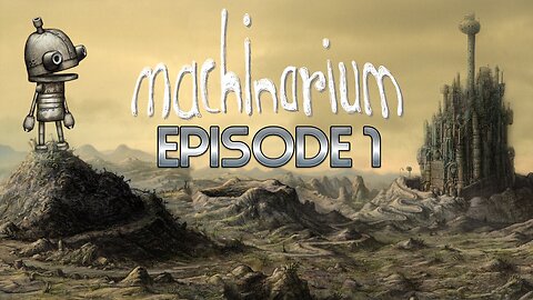 We Were Tossed In The Junk Heap Can Our Little Robot Get Back In The City? | Machinarium - Episode 1