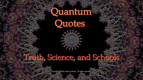 Truth, Science, and Schools – Quantum Quotes