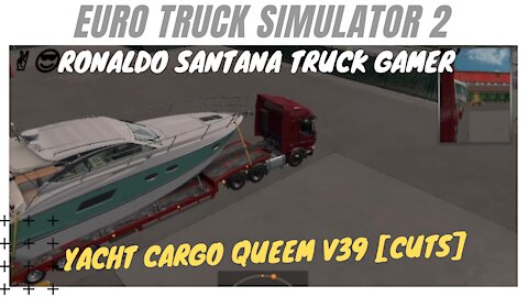 ✌️😎RONALDO SANTANA TRUCK GAMER🚚 YACHT CARGO QUEEM V39 [cuts]