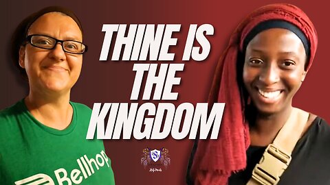 Thine Is the Kingdom | Straitway Helpmeets