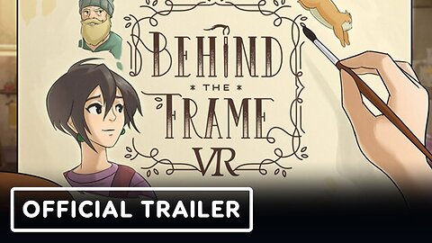 Behind the Frame VR - Official Launch Trailer