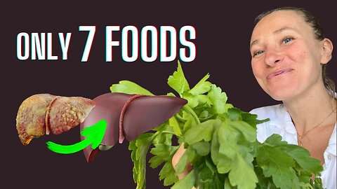 Eat These 7 Foods to Clean Out Your Liver - FAST & SIMPLE