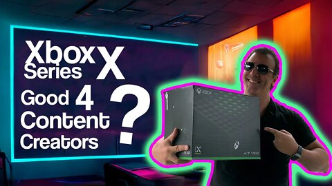 Is The Xbox series X good for content creators ? 2 years later