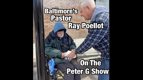 Baltimores Angel To The Homeless Pastor Ray Poellot, On The Peter G Show. Nov 8th, 2023. Show #232