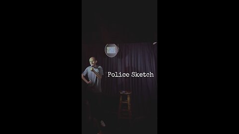 Police Sketch - Stand-up Skit