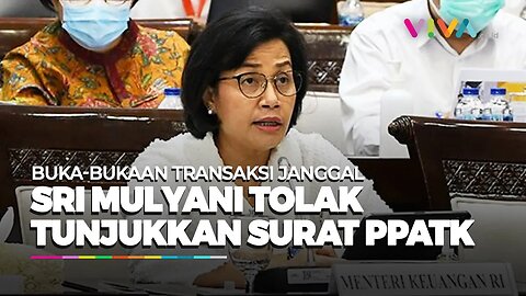 Momen Sri Mulyani Menolak Tampilkan Surat PPATK di Hadapan DPR