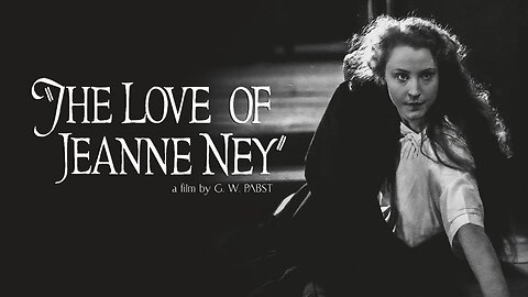 Die Liebe Der Jeanne Ney/The Love of Jeanne Ney (Silent Film 1927- ENG & RUS SUB)