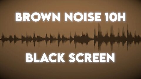 10H Brown Noise┃Deep Relaxation┃No Ads