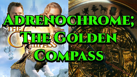 Adrenochrome: The Golden Compass