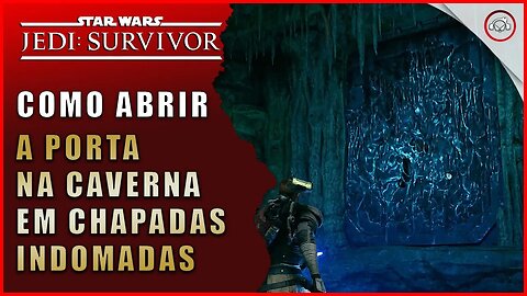 Star Wars Jedi Survivor, Como abrir a porta na caverna em Chapadas Indomadas | Super-Dica Pt-BR