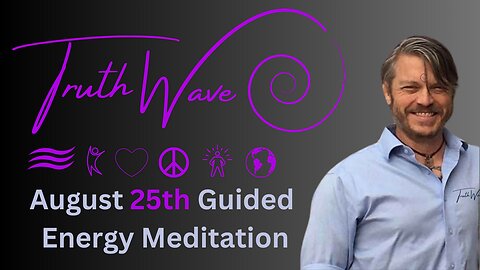 TruthWave Meditation August 25th 2024