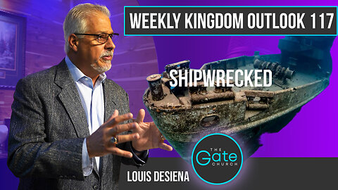 Weekly Kingdom Outlook Episode 130-Shipwrecked