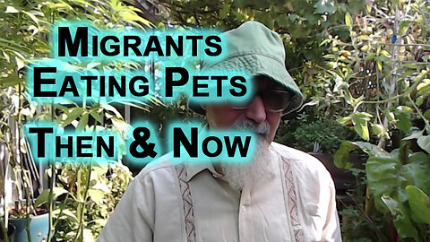 Migrants Eating Pets & Wildlife, Cultural Difference or Something Else: Then and Now