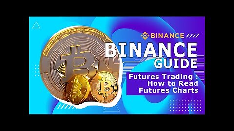 What is Binance Futures Trading? A Beginner's Guide to Understanding and Reading Charts