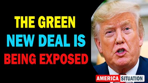 X22 Dave Report! The Green New Deal Is Being Exposed And The [DS] Is Losing