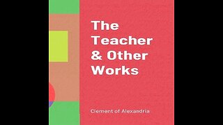 9 Clement of Alexandria THE TEACHER & OTHER WORKS Exhortation to the Heathen