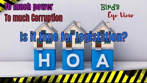 🟢 HOAs are out of control is it time for nation wide legislation? - Birds Eye View