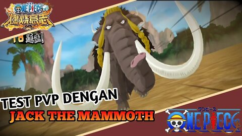 Review Test PvP Jack The Mammoth | One Piece Burning Will 2.3