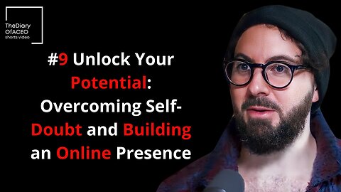 #9 Unlock Your Potential Overcoming Self-Doubt and Building an Online Presence