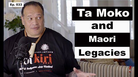 Ep 033 Cultural Legacy in Ink: The Revival and Evolution of Tā Moko with Haki Williams