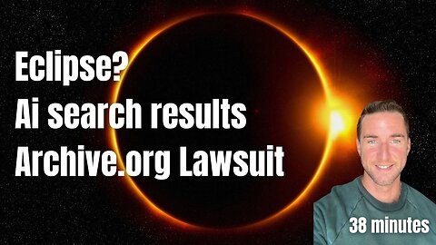 Eclipse? Ai search results and Archive.org Lawsuits