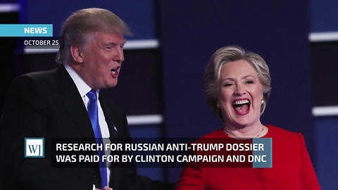 Research for Russian Anti-Trump Dossier Was Paid for by Clinton Campaign and DNC