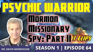 Psychic Warrior: Mormon Missionary Spy: Part 2 (Hot Clip)