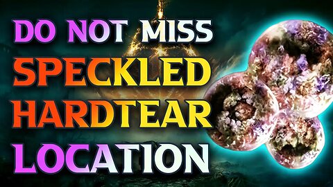 ESSENTIAL! Speckled Hardtear Location Guide Elden Ring Gameplay Walkthrough