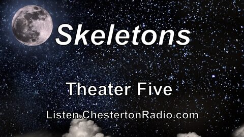 Skeletons - Theater Five