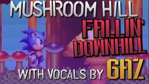 “Falling Downhill” Mushroom Hill Zone - Sonic 3 PARODY song w. Vocals