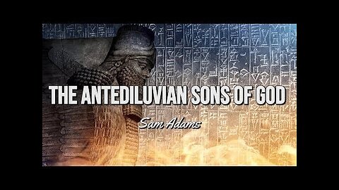 BEFORE THE DELUGE - The Antediluvian Sons of God