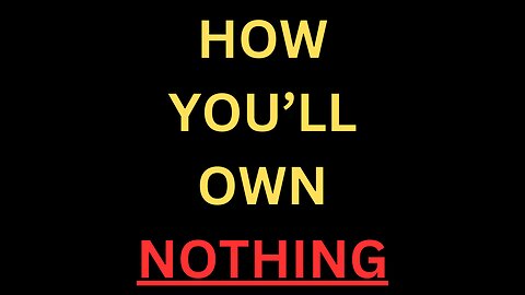 How You'll End Up Owning Nothing - The Great Taking