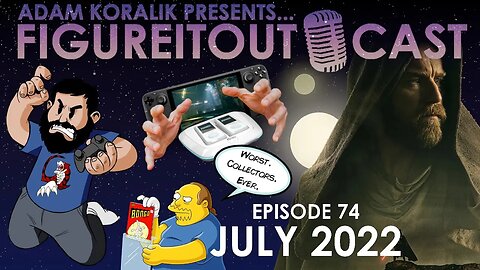 FigureItOutcast - July 2022! - Adam Koralik