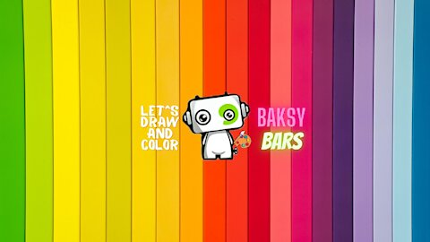 Start Learning. DRAW and COLOR with Baksy Bars.Now we will draw color and fruits