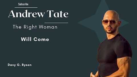 Andrew Tate: The Right Woman Will Come | Masculinity