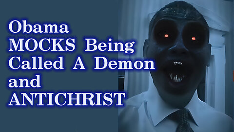 Obama mocks being called a demon and the Antichrist