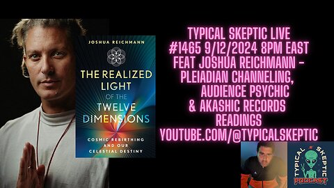 The Realized Light Of 12 Dimensions, Tibetan Buddhism - Josh Reichman, Typical Skeptic Podcast 1456